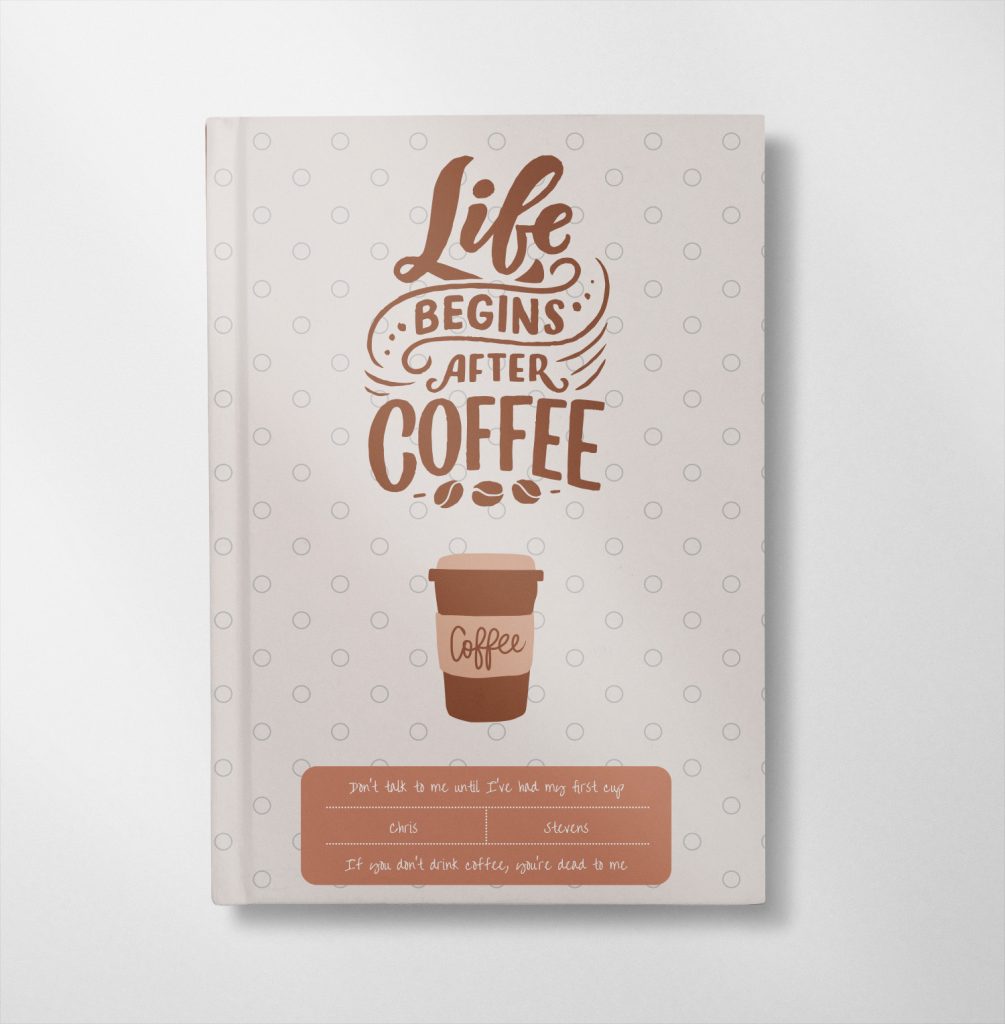 personalised Life begins after coffee design notebook